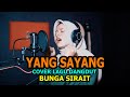 Yang Sayang - Cover Lagu Dangdut - Bunga Sirait