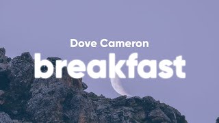 Dove Cameron - Breakfast (Lyrics)