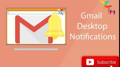 How To Enable Desktop Notification For Gmail In Windows 10