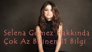 Selena Gomez Hakkında 11 Bilgi