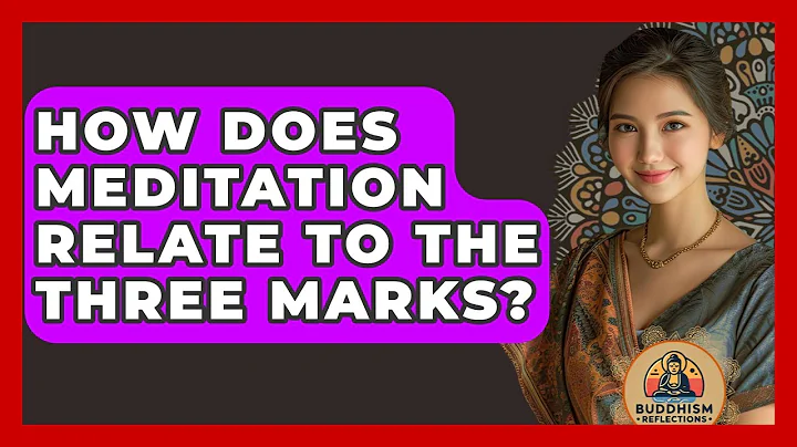 How Does Meditation Relate To The Three Marks? - Buddhism Reflections
