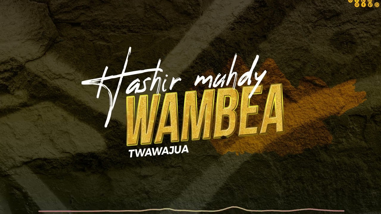 Hashir Muhdy   Wambea Twawajua  Kuna maneno   Official Audio