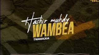 Hashir Muhdy - Wambea Twawajua / Kuna maneno  (  Audio)