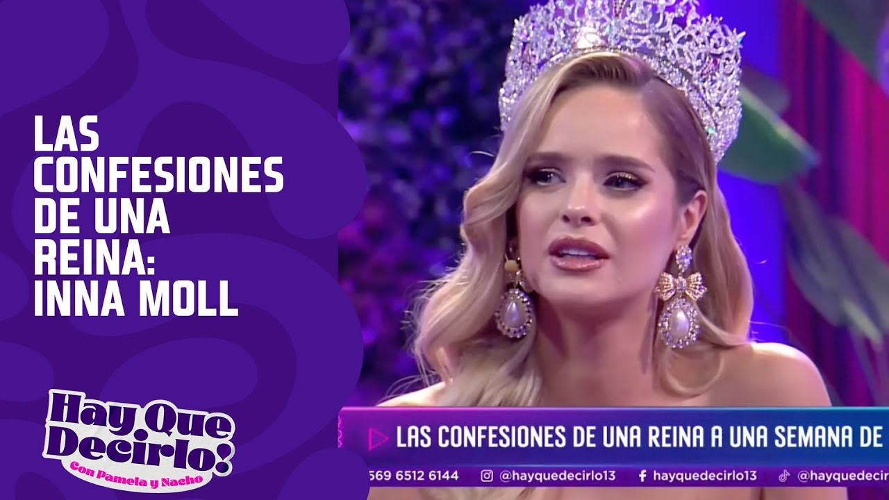 Las confesiones de una reina: Inna Moll Miss Chile Univero | Hay que Decirlo Prime