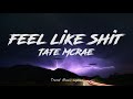 Tate McRae - Feel Like Shit (Lyrics)