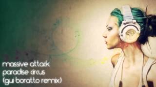 Video thumbnail of "Massive Attack - Paradise Circus (Gui Boratto Remix)"