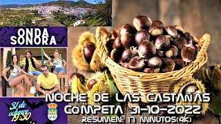 Noche de las Castañas. Cómpeta 31-10-2022, Resumen. 17 Minutos(4k)