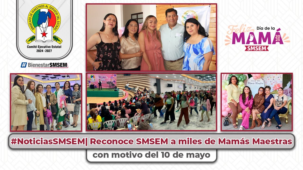 Reconoce SMSEM a miles de Mamás Maestras con motivo del 10 de mayo ...