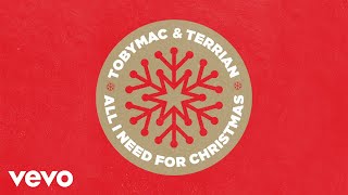 Video thumbnail of "TobyMac, Terrian - All I Need For Christmas (Audio)"