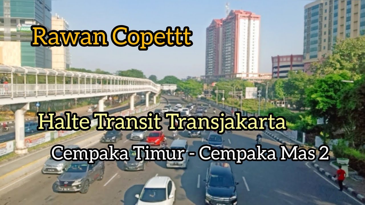 Rawan COPETTT...Halte transit Transjakarta.Cempaka timur - Cempaka Mas 2.