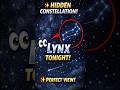 Hidden Constellation Alert! Lynx is PERFECT Tonight! 👀✨ | Don’t Miss This!#space #nasa#satellite