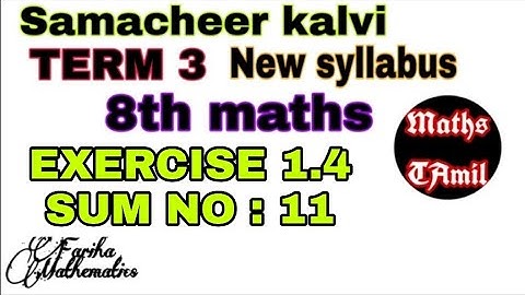 8th maths TERM 3 EXERCISE 1.4 SUM NO : 11/SAMACHEER-KALVI /FARIHA MATHEMATICS