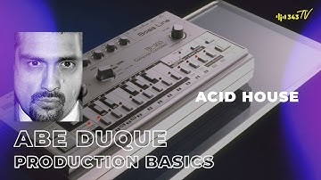 Acid House | Production Basics with Abe Duque