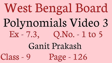 Polynomials Part 3 |  Class IX Math Chapter 7 Polynomials | WB Class 9 Exercise 7.3 | Ganit Prakash|