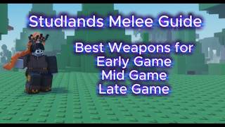 Studlands Melee Guide (Best Weapons for Early, Mid & Late Game)