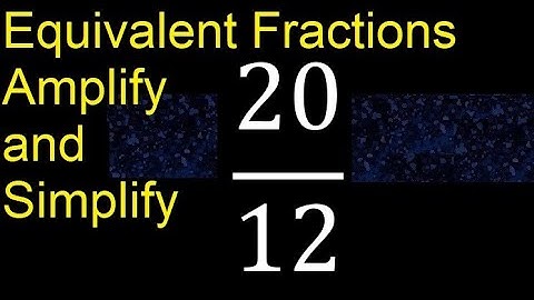Equivalent fractions of 20/12 by amplification and simplification, example