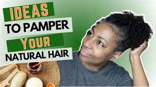 5 Ways to PAMPER Your Natural Hair: The Best Natural Hair Treatments