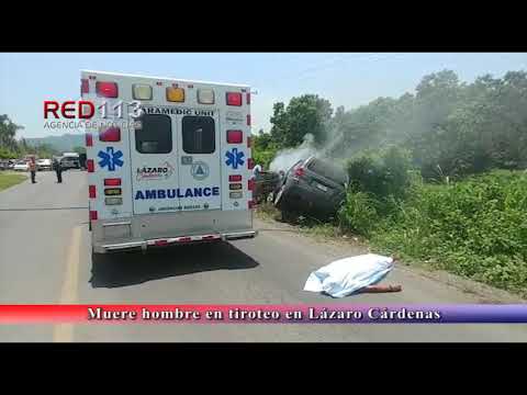 VIDEO Muere hombre en tiroteo en Lázaro Cárdenas