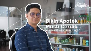 Berani Bangun Apotek dari Nol #CeritaSwipeRx Apotek Hirosah