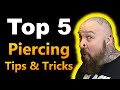 Top 5 Piercing Tips & Tricks