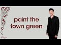 The Script - Paint the Town Green | Lirik dan Terjemahan