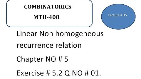 Linear Non Hom Recurrence Relation|Chapter#5|EX 5.2 Q No 1 |Combinatorics in  Urdu MTH-408|Lecture35