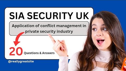 SIA Security Guard Exam Questions | 20 Real Conflict Management (UK Security Job Training)