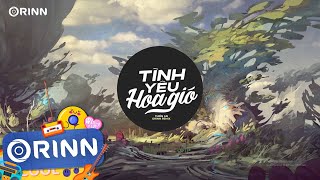 Tình Yêu Hoa Gió (Orinn Remix) - Thiên An | Nhạc Trẻ Remix EDM TikTok Hot Gây Nghiện Hay Nhất 2022