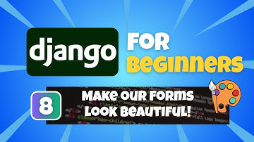 Python Django Tutorial for Beginners #8: Make Django Forms Look Beautiful with Django Crispy Forms