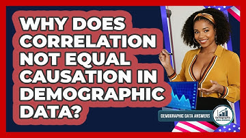 Why Does Correlation Not Equal Causation In Demographic Data? - Demographic Data Answers