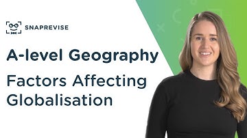 Factors Affecting Globalisation | A-level Geography | OCR, AQA, Edexcel