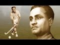 Major Dhyan Chand - The Greatest Hockey Player