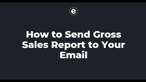 How to Send Gross Sales Report to Your Email in eatOS Dashboard