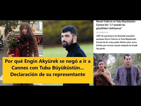 Por qué Engin Akyürek se negó a ir a Cannes con Tuba Büyüküstün... Declaración de su representante