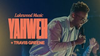 Yahweh | Lakewood Music + @TravisGreeneTV