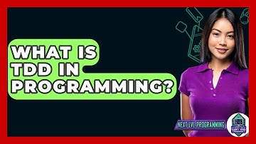 What Is TDD In Programming? - Next LVL Programming