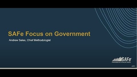 SAFe® Focus on Government | Framework Changes for Public Sector Modernization