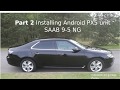 Part 2. SAAB 9-5 NG. Installing Android unit