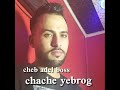 Chache Yebreg Chache Yebreg