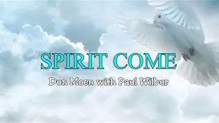 SPIRIT COME (With Lyrics) : Don Moen and Paul Wilbur