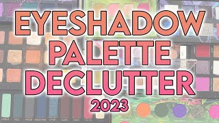 EYESHADOW PALETTE DECLUTTER 2023 🗑️ I was impressed! | GlitterFallout