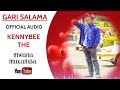 GARI SALAMA вќ пёЏ OFFICIAL BY KENNY BEE GARI SALAMA вќ пёЏ OFFICIAL BY KENNY BEE