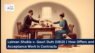 Lalman Shukla v. Gauri Dutt (1913) | How Offers and Acceptance Work in Contracts