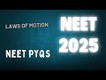 NEET 2025- Laws Of Motion | NEET Physics | NEET PYQs | Neet  Physics Crash Course |
