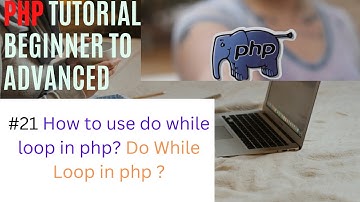 #21 How  to use do while loop in php? Do While Loop in php ?