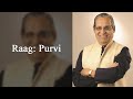 Raag  purvi  pt sharad sathe