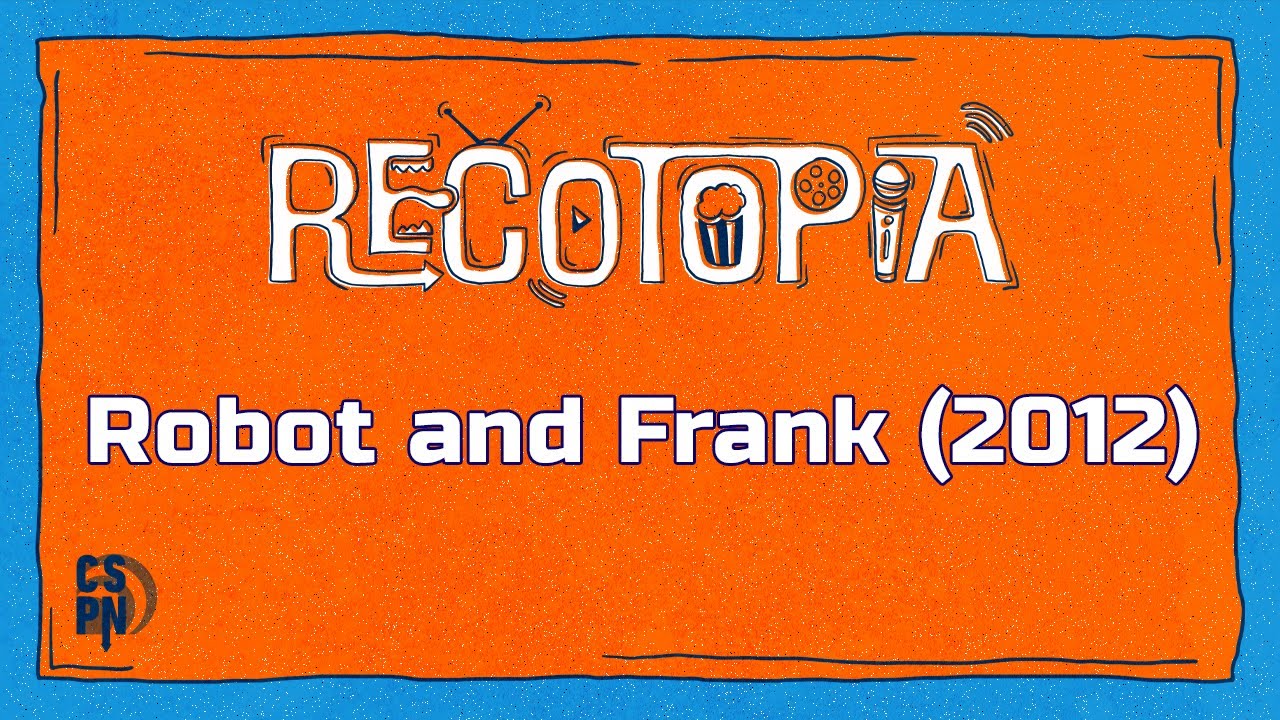 Recotopia - Episode 85 - Robot and Frank (2012)