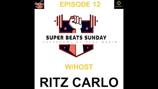 SUPER BEATS SUNDAY | Episode 12 w/host Ritz Carlo