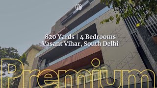 MOST PREMIUM HOUSE OF SOUTH DELHI | 820 YARDS BUILDER FLOOR IN VASANT VIHAR | 4 BHK PROPERTY #SDBF