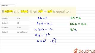 If AB=A and BA=B, then A^2 B^2 is equal to: | CLASS 12 | SAMPLE PAPER 4 | MATHS | OSWAL PUBLICAT...